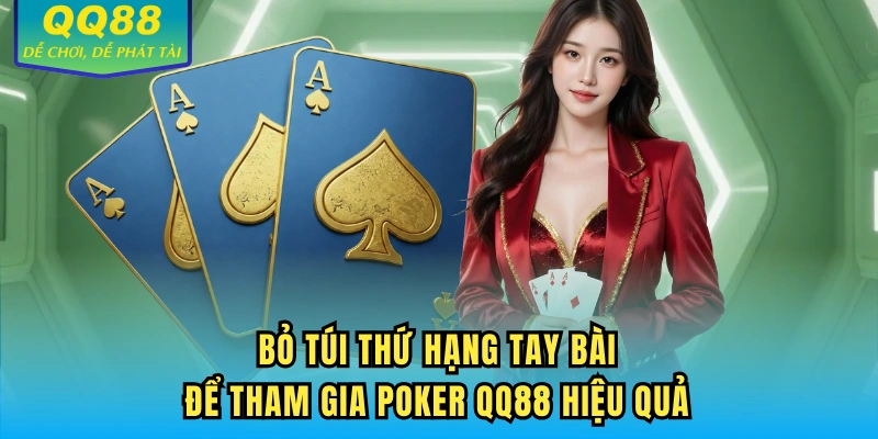Bỏ túi thứ hạng tay bài để tham gia Poker QQ88 hiệu quả
