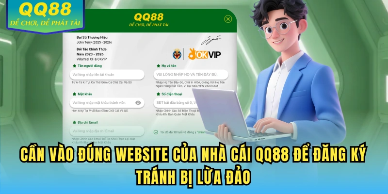 Cần vào đúng website của nhà cái QQ88 để đăng ký, tránh bị lừa đảo