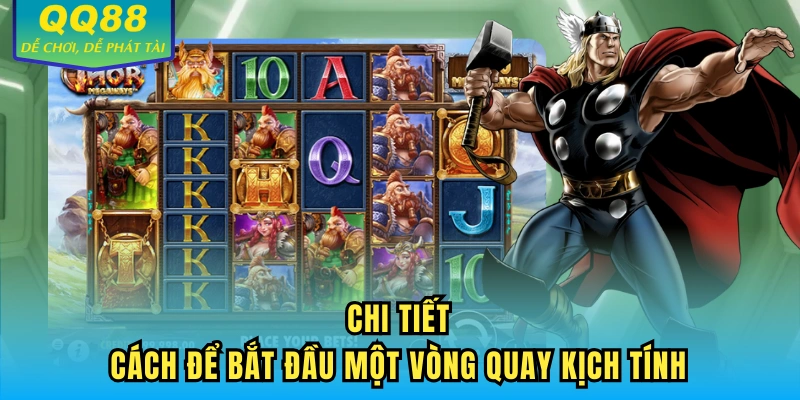 Chi tiết cách để bắt đầu một vòng quay kịch tính