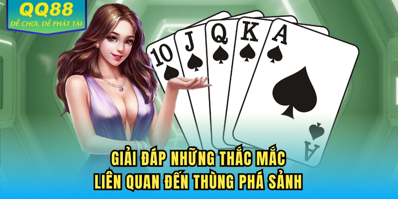 Giải đáp những thắc mắc liên quan đến thùng phá sảnh