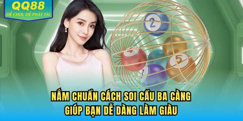 Nắm chuẩn cách soi cầu ba càng giúp bạn dễ dàng làm giàu