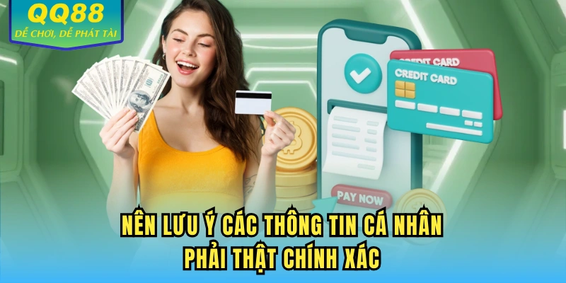 Nên lưu ý các thông tin cá nhân phải thật chính xác