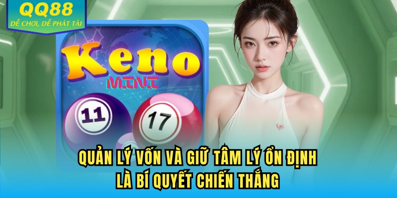 Quản lý vốn và giữ tâm lý ổn định là bí quyết chiến thắng
